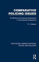 Routledge Library Editions: Police and Policing- Comparative Policing Issues