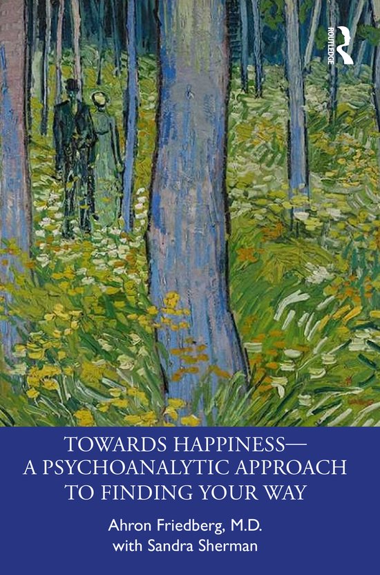 Towards Happiness — A Psychoanalytic Approach to Finding Y ... - cover