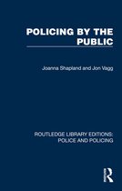 Routledge Library Editions: Police and Policing- Policing by the Public