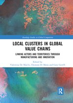 Routledge Studies in Global Competition- Local Clusters in Global Value Chains