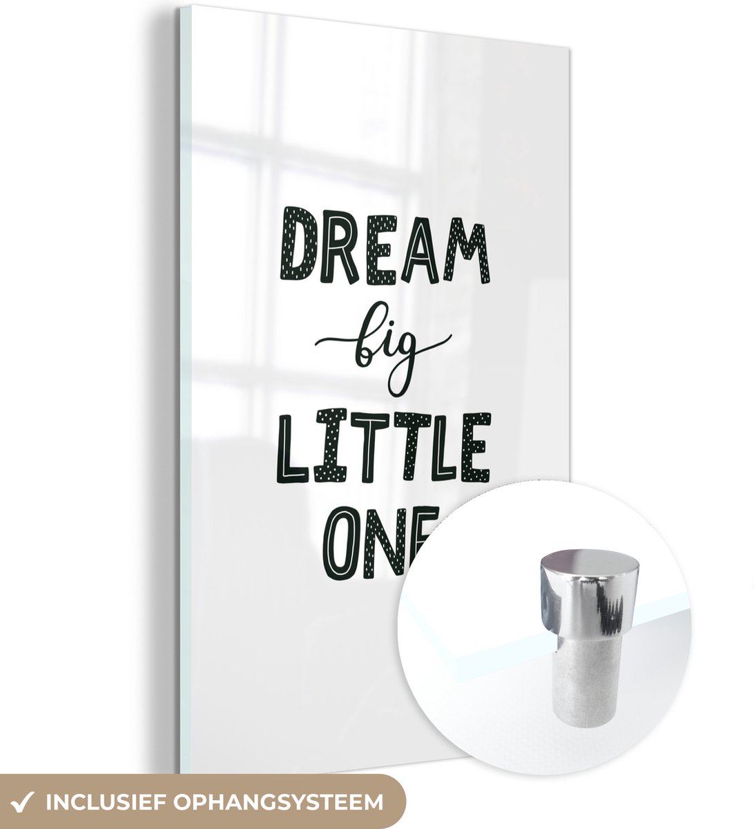 ® Glasschilderij 60x90 cm - Schilderij acrylglas - Dromen - Kinderen - Quote - Jongens - Meisjes - Baby - Kids - Foto op glas - Muurdecoratie woonkamer - Wanddecoratie slaapkamer - Schilderijen