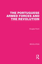 Routledge Library Editions: Revolution-The Portuguese Armed Forces and the Revolution