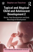 Topics from Child and Adolescent Psychology- Typical and Atypical Child and Adolescent Development 2 Genes, Fetal Development and Early Neurological Development