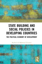 Routledge Studies in Development Economics- State Building and Social Policies in Developing Countries