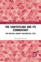 Scientific Writings from the Ancient and Medieval World-The Gaṇitatilaka and its Commentary
