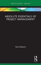 Absolute Essentials of Business and Economics- Absolute Essentials of Project Management