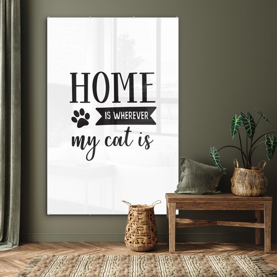 MuchoWow® Peinture sur verre 120x180 cm - Peinture sur verre - Citations - La Home est partout où est mon chat - Chats - Photo sur verre acrylique - Peintures