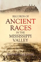 Records of Ancient Races in the Mississippi Valley