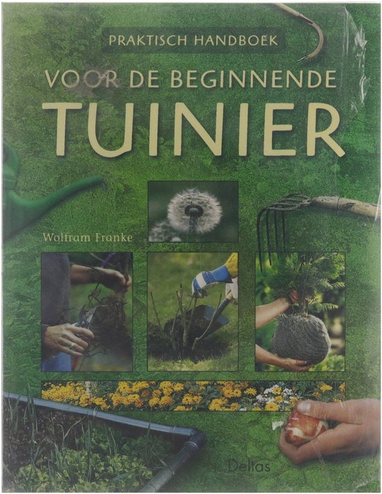 9789044704075 - Praktisch handboek voor de beginnende tuinier