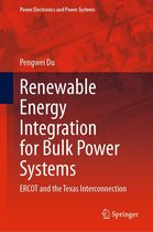 Power Electronics and Power Systems - Renewable Energy Integration for Bulk Power Systems