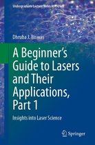 Undergraduate Lecture Notes in Physics 1 - A Beginner’s Guide to Lasers and Their Applications, Part 1