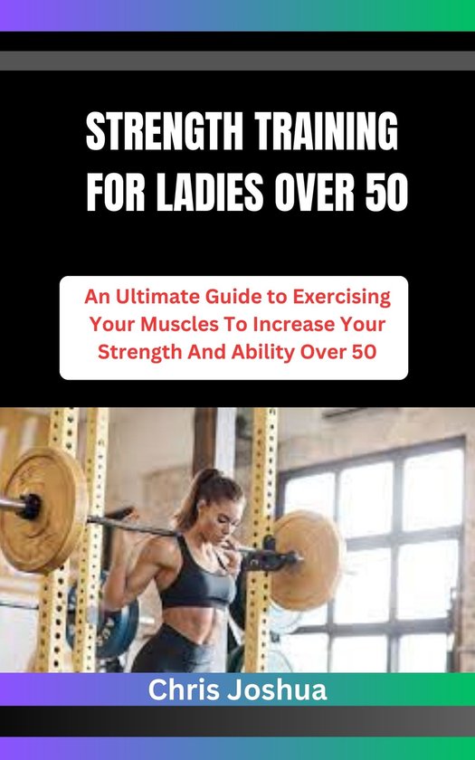 STRENGTH TRAINING FOR LADIES OVER 50 ebook Chris Joshua strength-training-for-ladies-over-50-ebook-chris-joshua