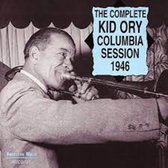 Kid Ory - The Complete Kid Ory Columbia Sessions 1946 (CD)