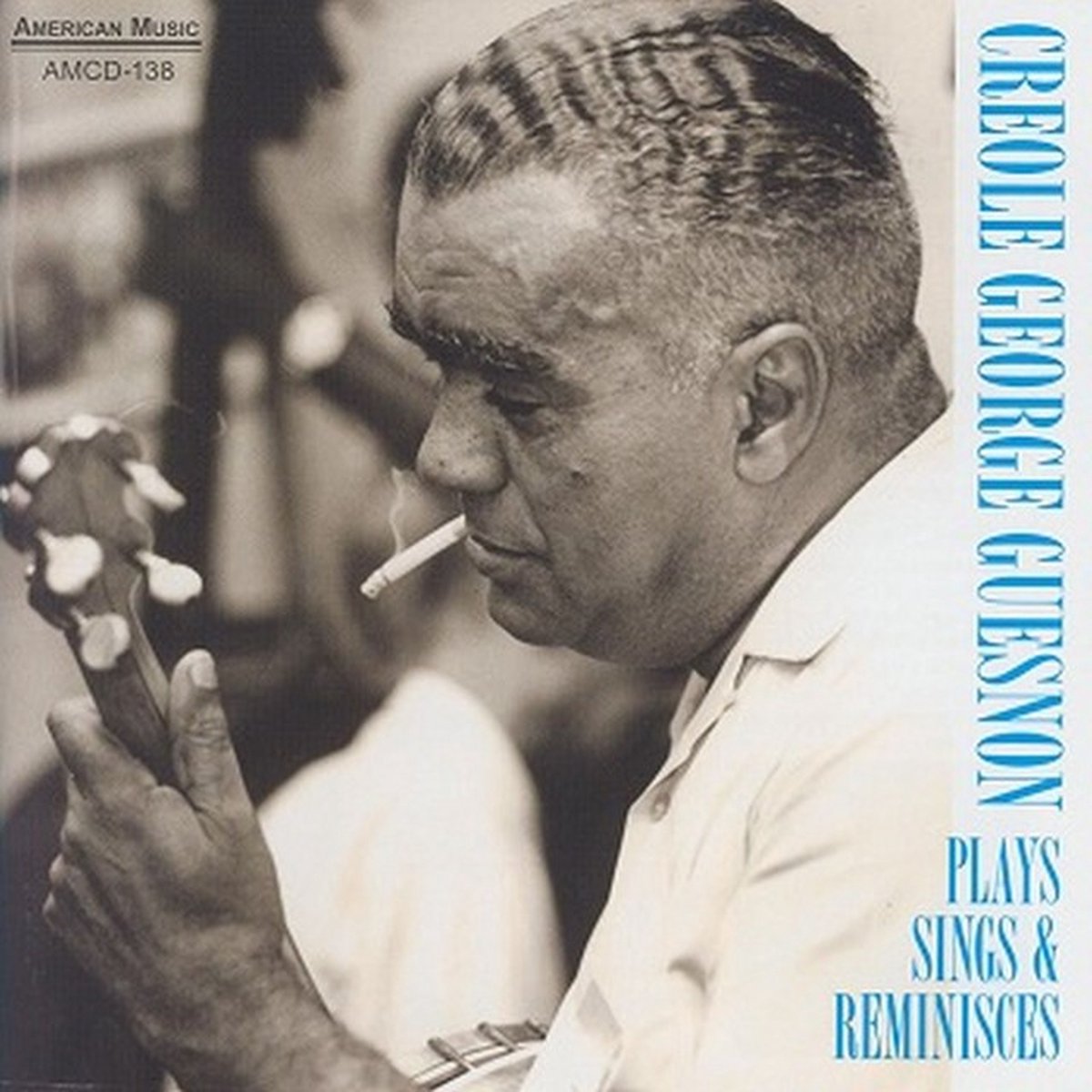 Creole George Guesnon - Plays, Sings & Reminisces (CD)