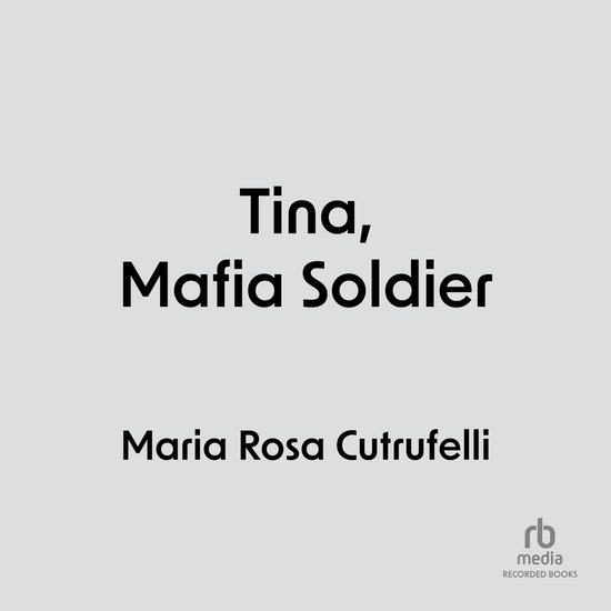 Tina, Mafia Soldier, Maria Rosa Cutrufelli | 9781705088296 | Boeken | bol.