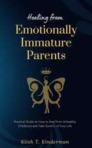 Healing from Emotionally Immature Parents