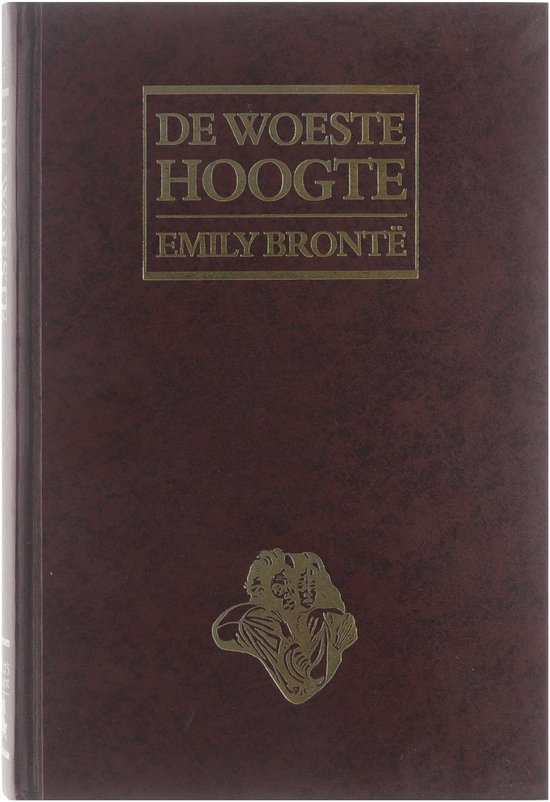 Bruine kaft met gouden opdruk: "DE WOESTE HOOGTE EMILY BRONTE" en een gouden beeltenis.