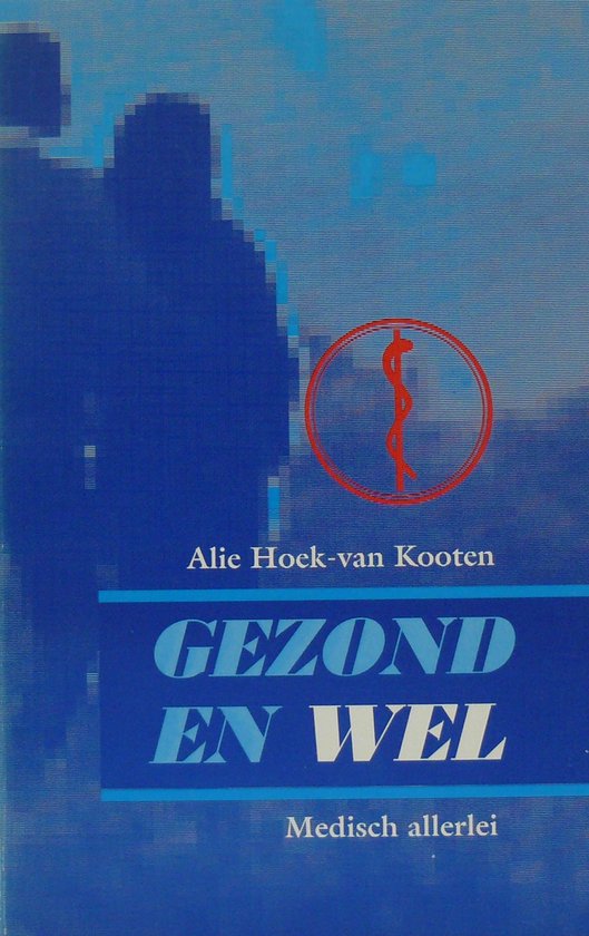 GEZOND EN WEL. MEDISCH ALLE...
