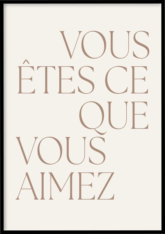 Poster Vous Êtes - 30x40 cm - Quotes poster - Exclusief fotolijst – WALLLL