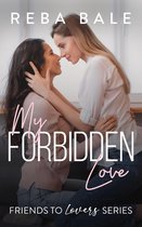 Friends to Lovers 10 - My Forbidden Love