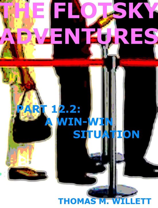 The Flotsky Adventures: Part 12.2 - A Win-Win Situation