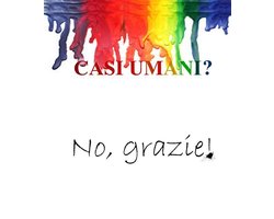 Casi umani? No, grazie!