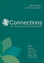 Connections: A Lectionary Commentary for Preaching and Worsh- Connections: Year B, Volume 1