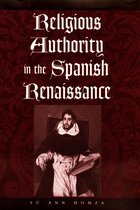 The Johns Hopkins University Studies in Historical and Political Science - Religious Authority in the Spanish Renaissance