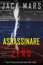 Uno spy thriller della serie Agente Zero 7 - Assassino Zero (Uno spy thriller della serie Agente Zero—Libro #7)