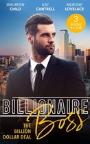 Billionaire Boss: The Billion Dollar Deal: An Outrageous Proposal / Matched to a Billionaire / A Business Engagement