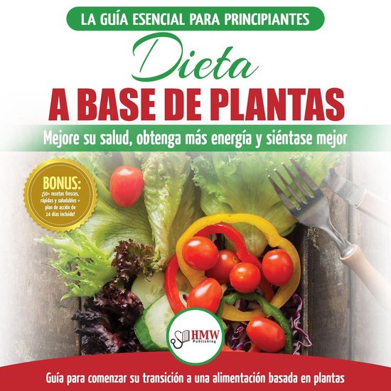 Dieta A Base De Plantas: Guía Para Principiantes De Recetas ... - cover