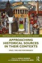 Routledge Guides to Using Historical Sources - Approaching Historical Sources in their Contexts