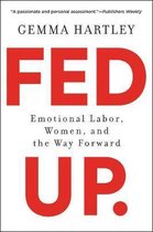 Fed Up Emotional Labor, Women, and the Way Forward