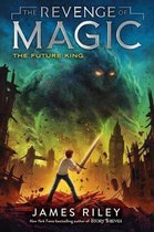 The Future King, Volume 3 Revenge of Magic