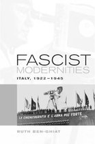 Fascist Modernities - Italy, 1922-1945