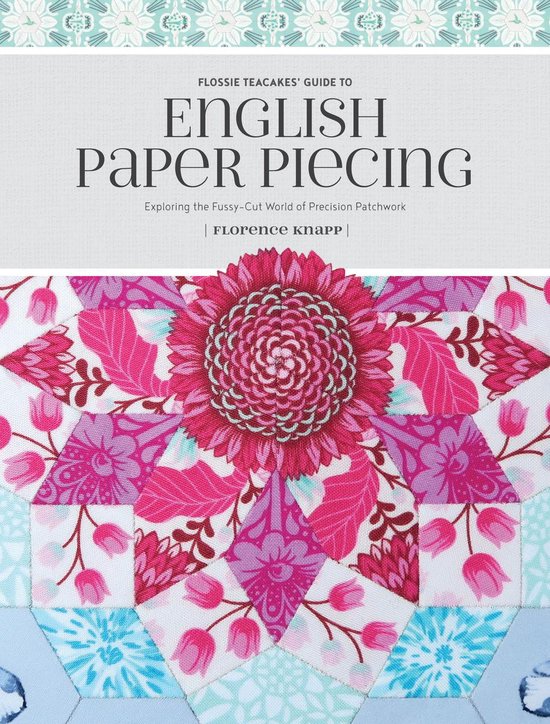 Boekomslag van Flossie Teacakes' Guide to English Paper Piecing, met een bloemenmotief in roze en paars.