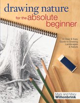 Boek cover Drawing Nature for the Absolute Beginner van Mark Willenbrink