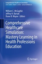 Comprehensive Healthcare Simulation - Comprehensive Healthcare Simulation: Mastery Learning in Health Professions Education