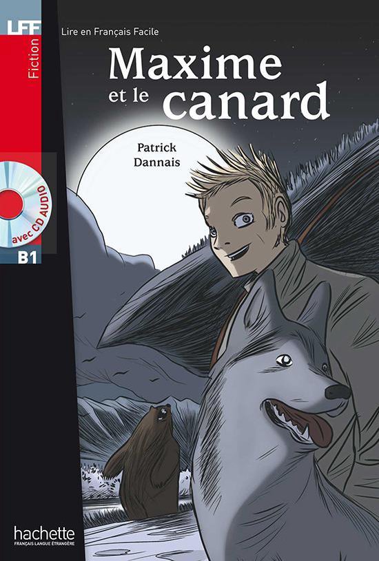Lire en Français Facile B1: Maxime et le canard livre + CD  ... - cover