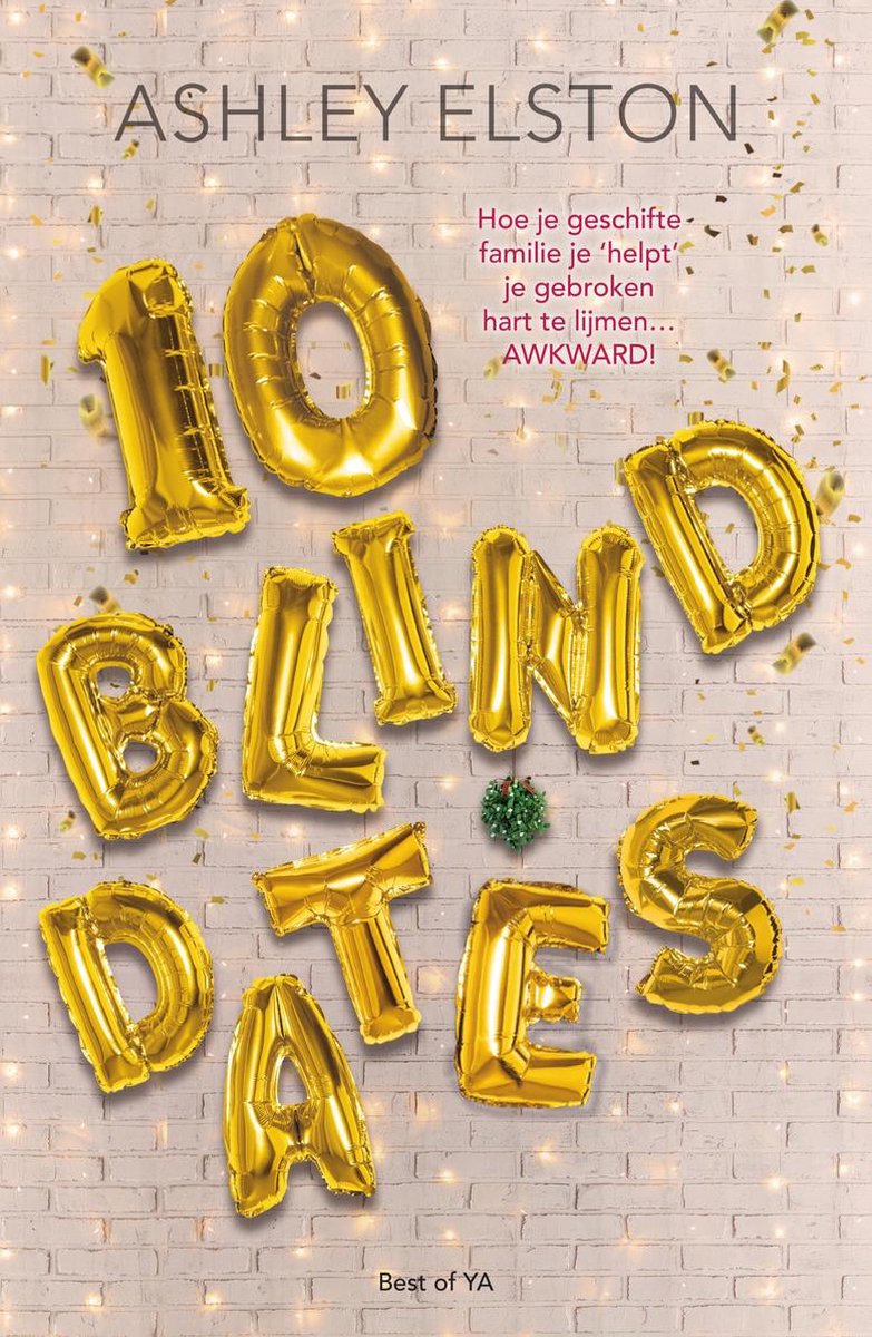 10 blind dates, Ashley Elston | 9789000370573 | Boeken | bol.com