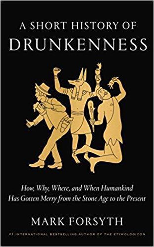 A Short History of Drunkenness How, Why, Where, and When Hum ... - cover