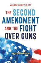Whose Right Is It? - Whose Right Is It? The Second Amendment and the Fight Over Guns