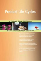 Product Life Cycles A Complete Guide - 2019 Edition
