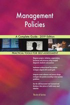 Management Policies A Complete Guide - 2019 Edition