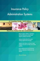 Insurance Policy Administration Systems A Complete Guide - 2019 Edition