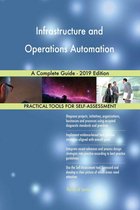 Infrastructure and Operations Automation A Complete Guide - 2019 Edition