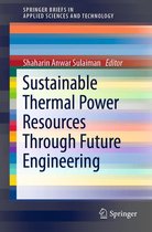 SpringerBriefs in Applied Sciences and Technology - Sustainable Thermal Power Resources Through Future Engineering