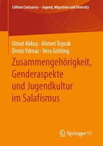 Edition Centaurus – Jugend, Migration und Diversity - Zusammengehörigkeit, Genderaspekte und Jugendkultur im Salafismus