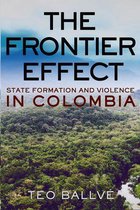 Cornell Series on Land: New Perspectives on Territory, Development, and Environment - The Frontier Effect