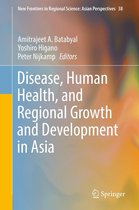 New Frontiers in Regional Science: Asian Perspectives 38 - Disease, Human Health, and Regional Growth and Development in Asia